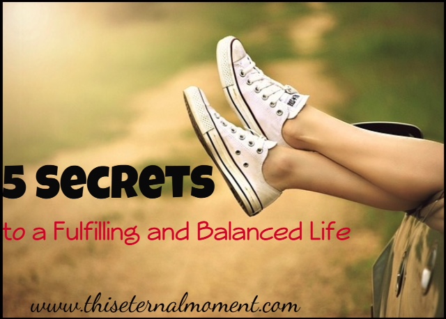 5 Secrets to a Fulfilling and Balanced Life